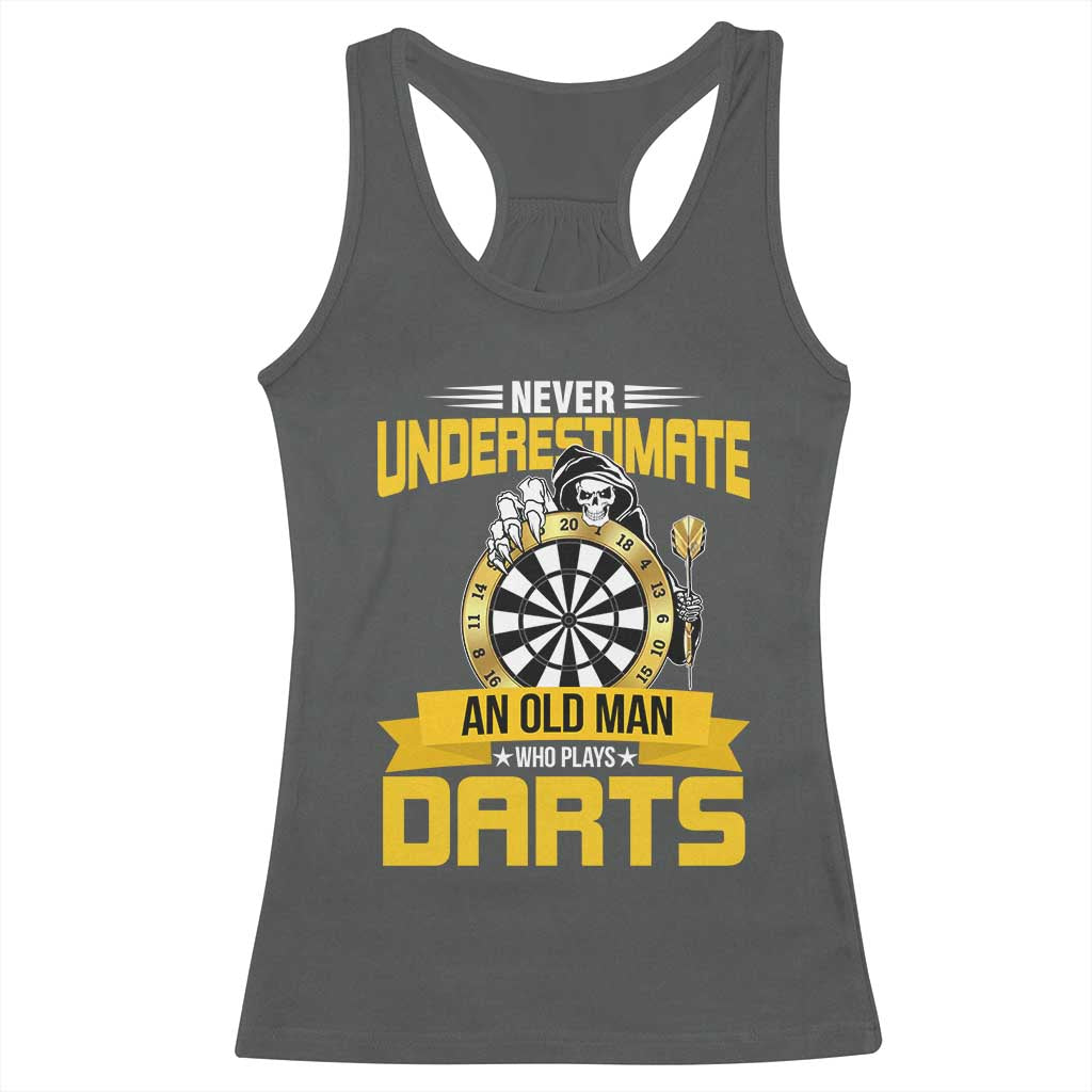 Never Underestimate An Old Man Plays Darts Racerback Tank Top Funny Dartist Grim Reaper Gift TS12 Dark Heather Print Your Wear