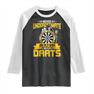 Never Underestimate An Old Man Plays Darts Raglan Shirt Funny Dartist Grim Reaper Gift TS12 Black White Print Your Wear