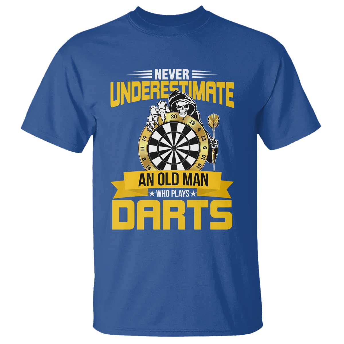 Never Underestimate An Old Man Plays Darts T Shirt Funny Dartist Grim Reaper Gift TS12 Royal Blue Print Your Wear