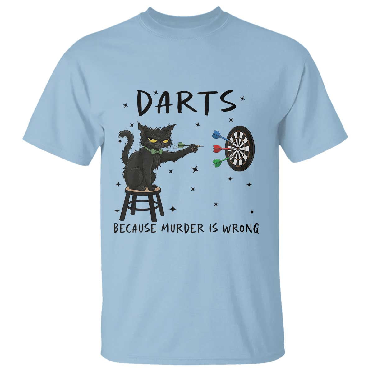 Funny Grumpy Cat Darts T Shirt Because Murder Is Wrong TS12 Light Blue Print Your Wear