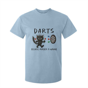 Funny Grumpy Cat Dart Player T Shirt For Kid Because Murder Is Wrong Pub Game Gift TS12 Light Blue Print Your Wear