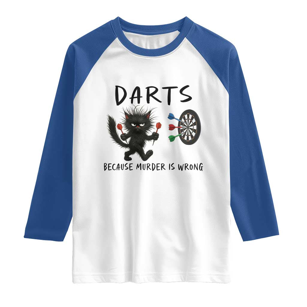 Funny Grumpy Cat Dart Player Raglan Shirt Because Murder Is Wrong Pub Game Gift TS12 White Royal Print Your Wear