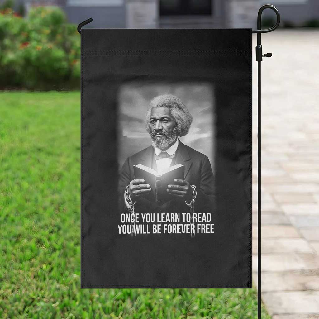 Frederick Douglass Garden Flag Once You Learn To Read You Will Be Forever Free TS12 Print Your Wear