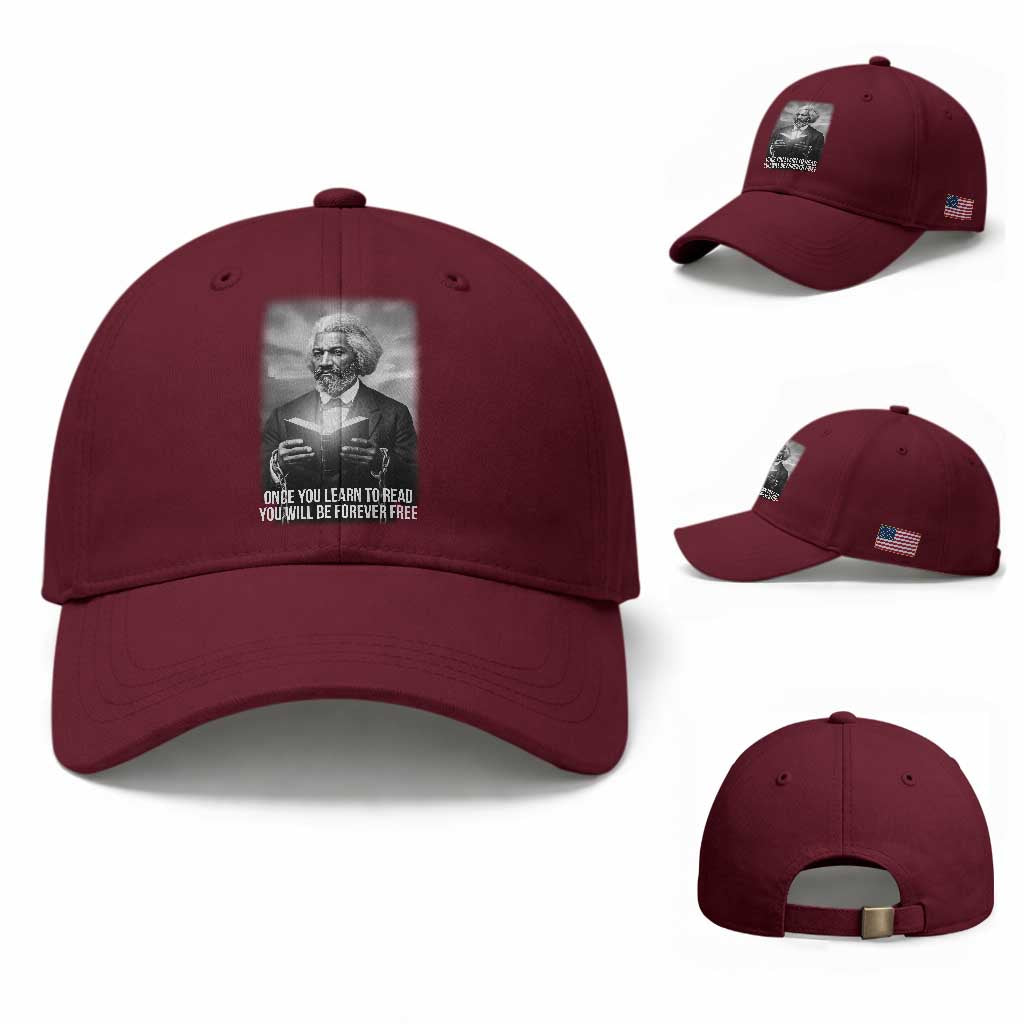 Frederick Douglass Baseball Cap Once You Learn To Read You Will Be Forever Free TS12 Baseball Cap Universal Fit Maroon Print Your Wear