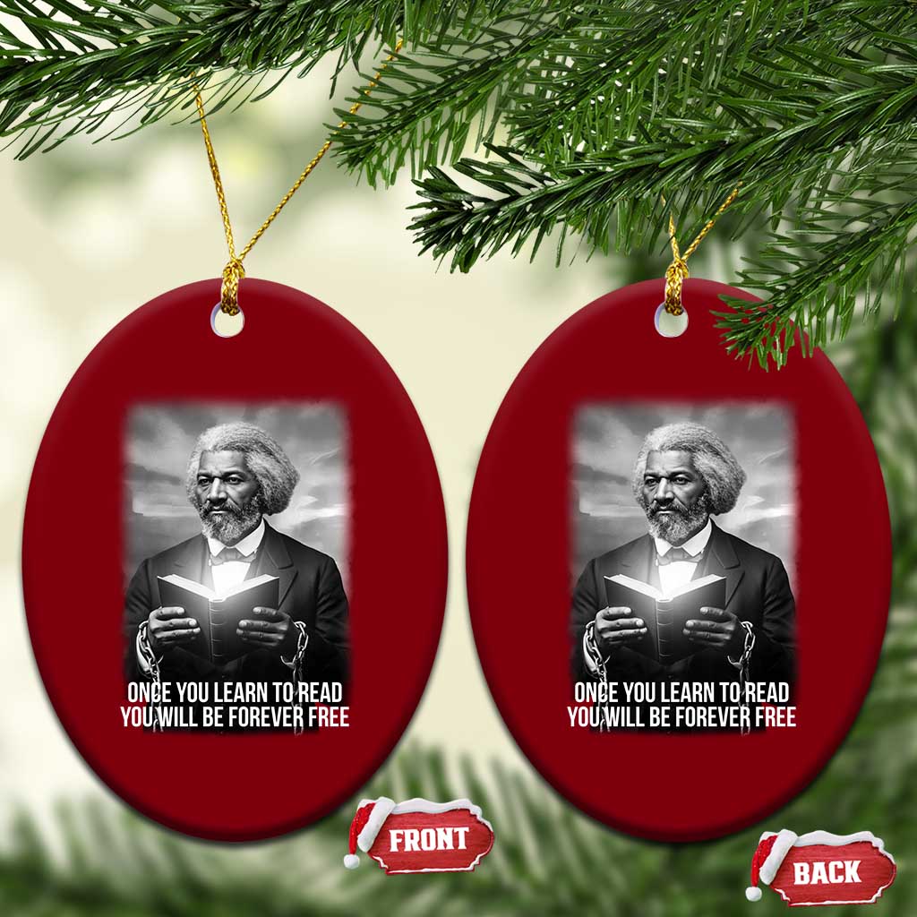 Frederick Douglass Ceramic Ornament Once You Learn To Read You Will Be Forever Free TS12 Print Your Wear