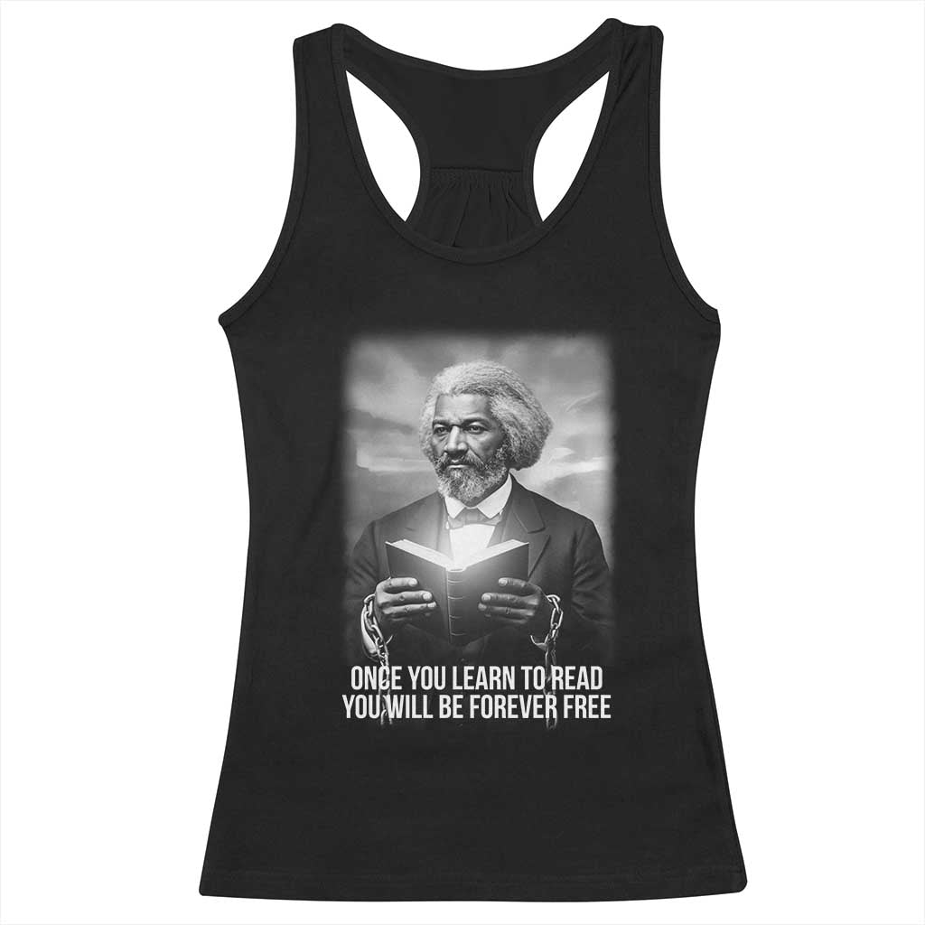 Frederick Douglass Racerback Tank Top Once You Learn To Read You Will Be Forever Free TS12 Black Print Your Wear