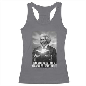 Frederick Douglass Racerback Tank Top Once You Learn To Read You Will Be Forever Free TS12 Charcoal Print Your Wear
