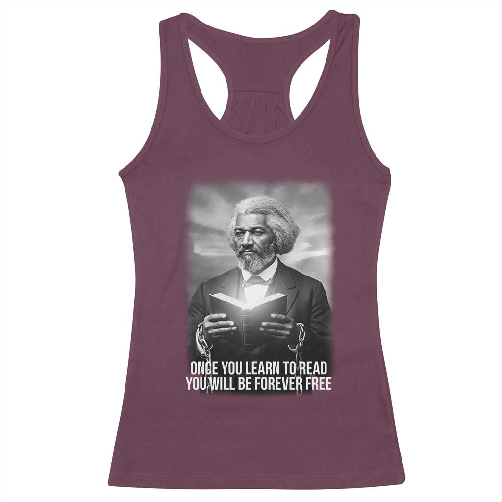Frederick Douglass Racerback Tank Top Once You Learn To Read You Will Be Forever Free TS12 Maroon Print Your Wear