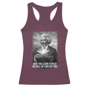 Frederick Douglass Racerback Tank Top Once You Learn To Read You Will Be Forever Free TS12 Maroon Print Your Wear