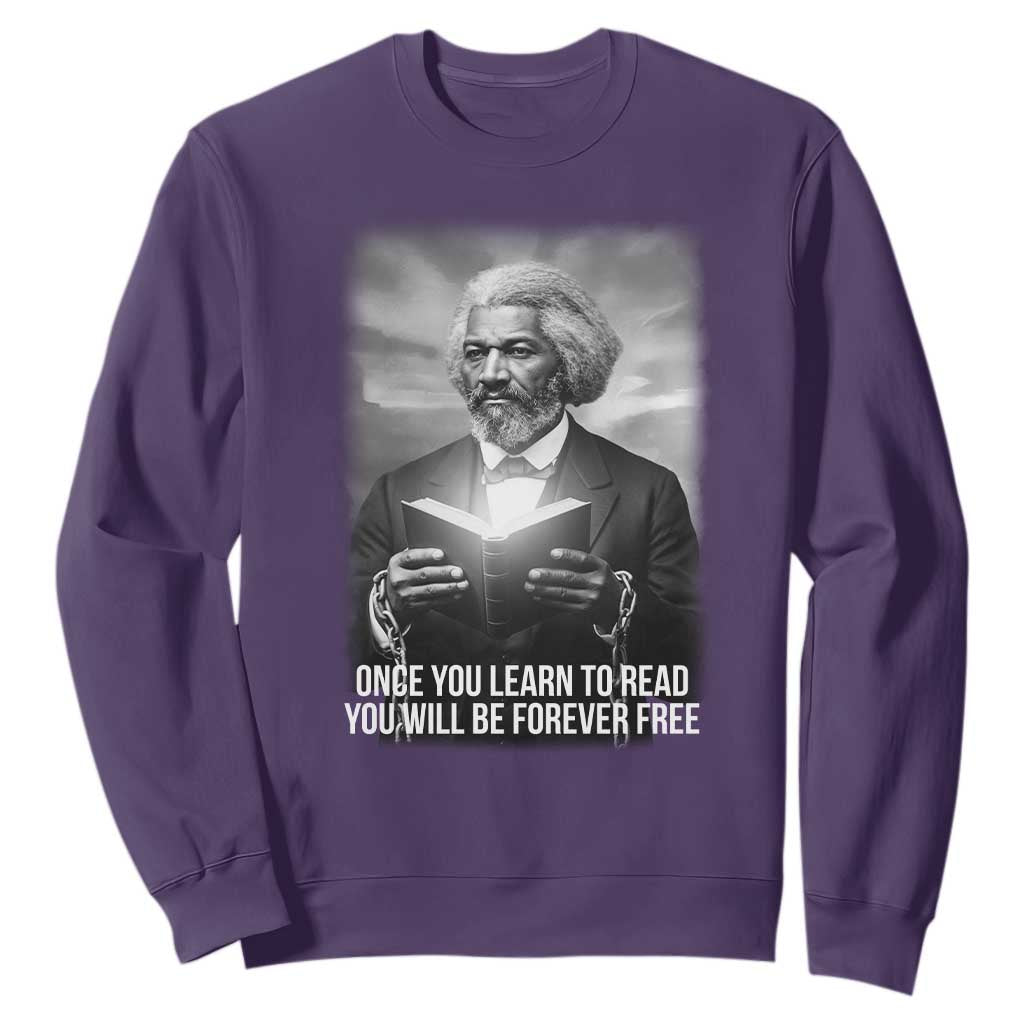 Frederick Douglass Sweatshirt Once You Learn To Read You Will Be Forever Free TS12 Purple Print Your Wear
