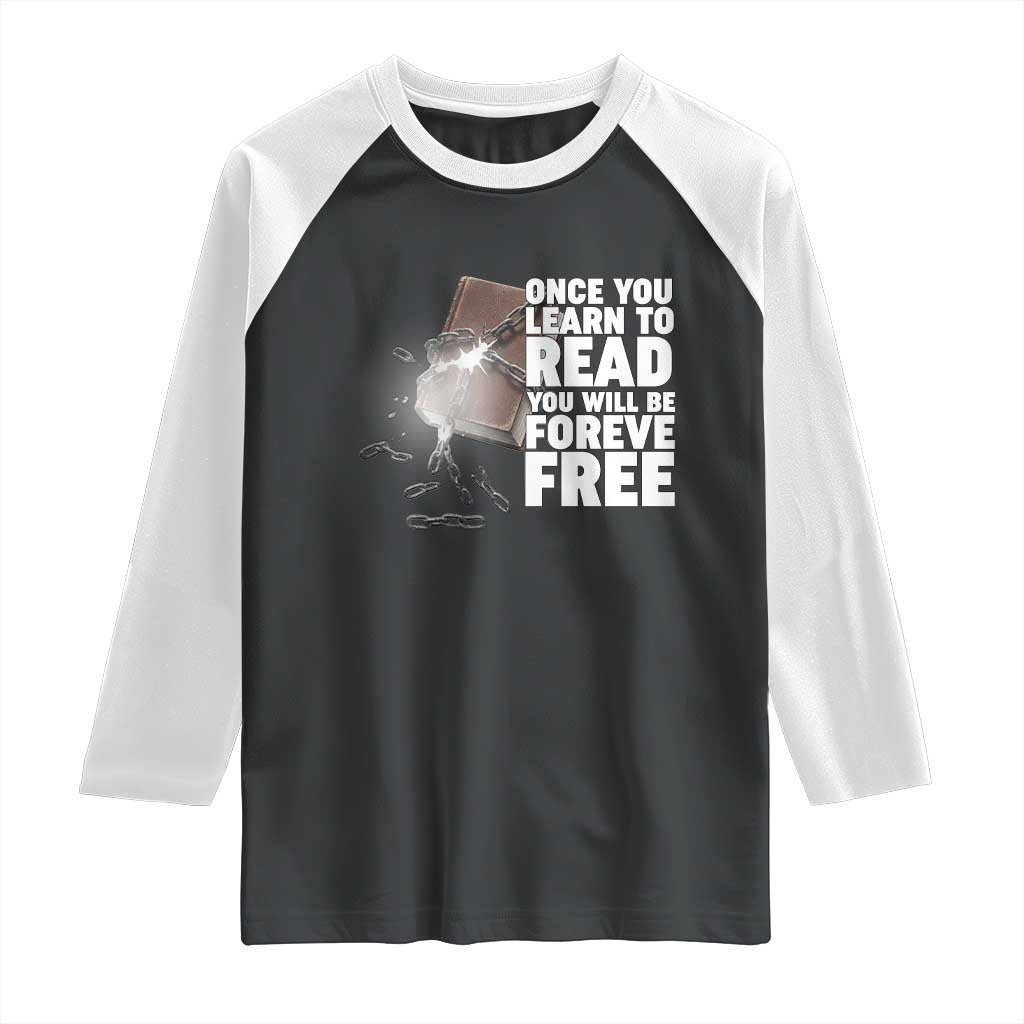 Frederick Douglass Freedom Quote Raglan Shirt Once You Learn To Read TS12 Black White Print Your Wear
