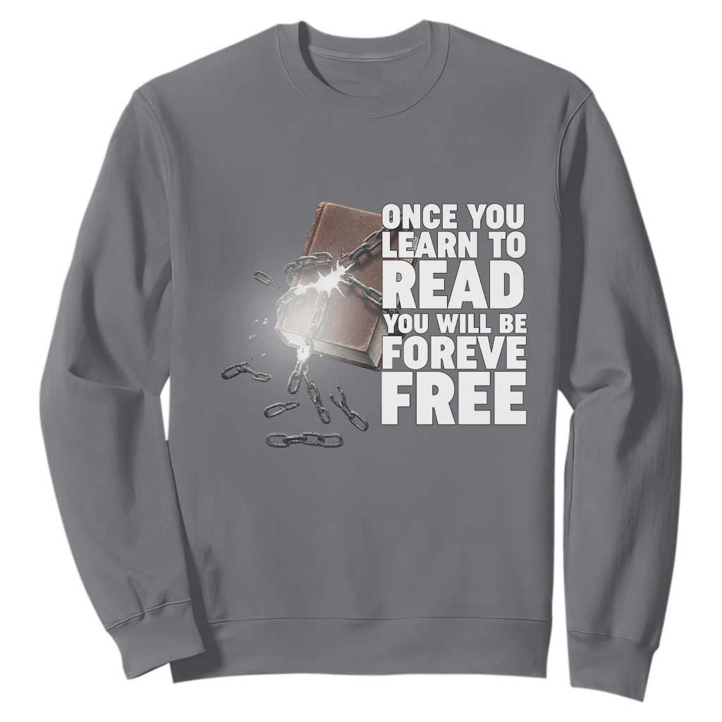 Frederick Douglass Freedom Quote Sweatshirt Once You Learn To Read TS12 Charcoal Print Your Wear