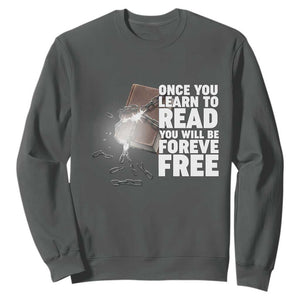 Frederick Douglass Freedom Quote Sweatshirt Once You Learn To Read TS12 Dark Heather Print Your Wear
