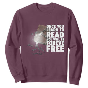 Frederick Douglass Freedom Quote Sweatshirt Once You Learn To Read TS12 Maroon Print Your Wear