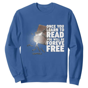 Frederick Douglass Freedom Quote Sweatshirt Once You Learn To Read TS12 Royal Blue Print Your Wear