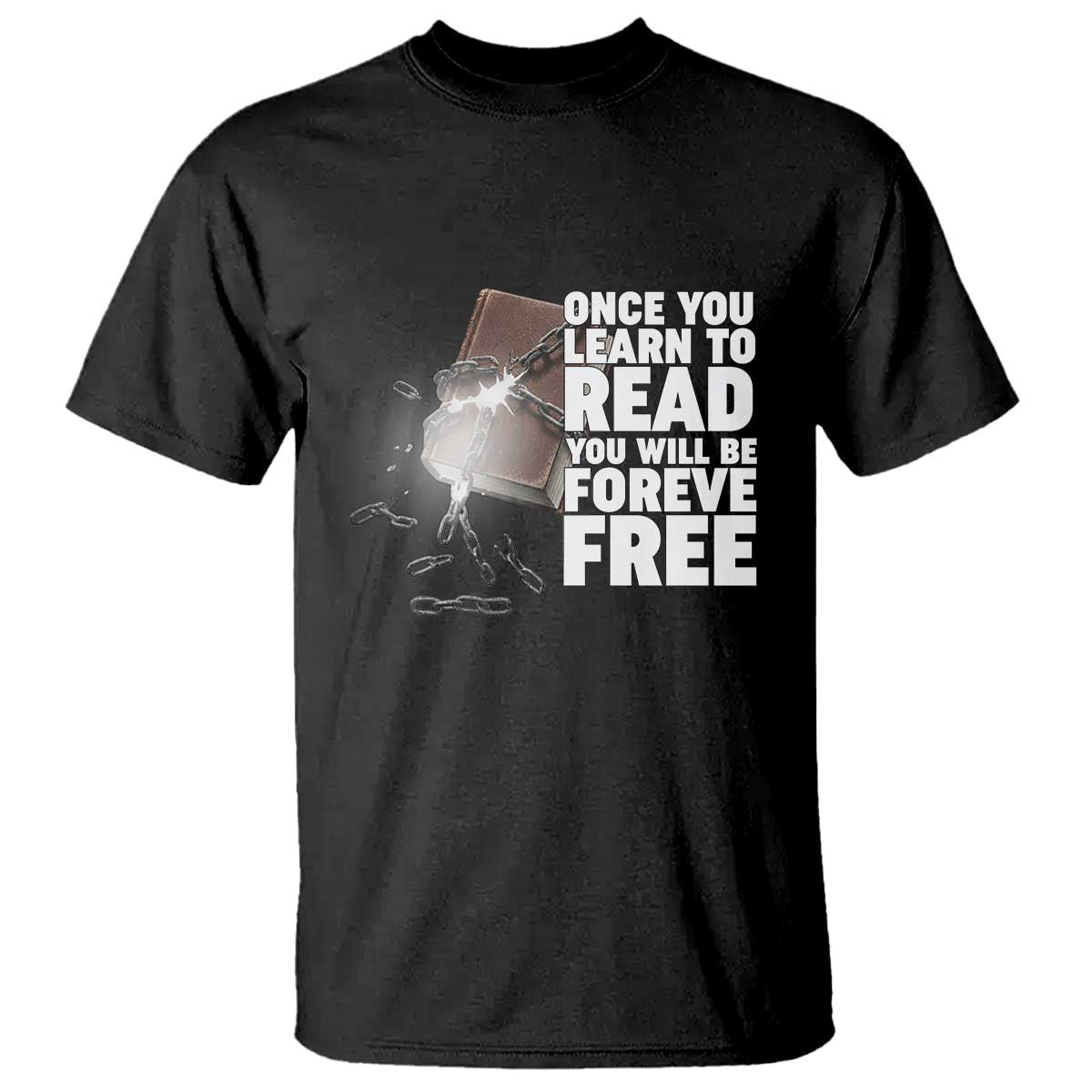 Frederick Douglass Freedom Quote T Shirt Once You Learn To Read TS12 Black Print Your Wear