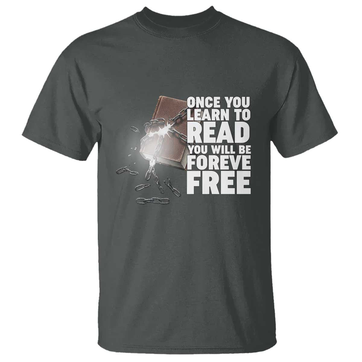 Frederick Douglass Freedom Quote T Shirt Once You Learn To Read TS12 Dark Heather Print Your Wear