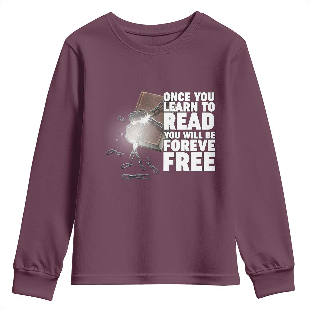 Frederick Douglass Freedom Quote Youth Sweatshirt Once You Learn To Read TS12 Maroon Print Your Wear