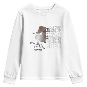 Frederick Douglass Freedom Quote Youth Sweatshirt Once You Learn To Read TS12 White Print Your Wear