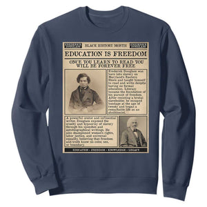 Education Is Freedom Newspaper Sweatshirt Frederick Douglass Black History Month Gift TS12 Navy Print Your Wear