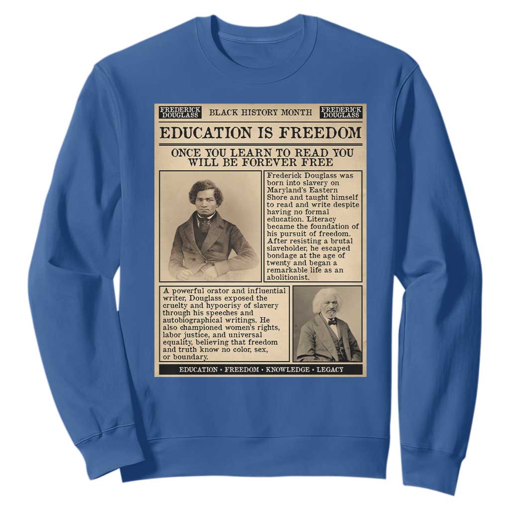 Education Is Freedom Newspaper Sweatshirt Frederick Douglass Black History Month Gift TS12 Royal Blue Print Your Wear