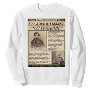 Education Is Freedom Newspaper Sweatshirt Frederick Douglass Black History Month Gift TS12 White Print Your Wear