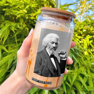 Strong Black History Leader Glass Can Frederick Douglass Empowerment TS12 White Print Your Wear