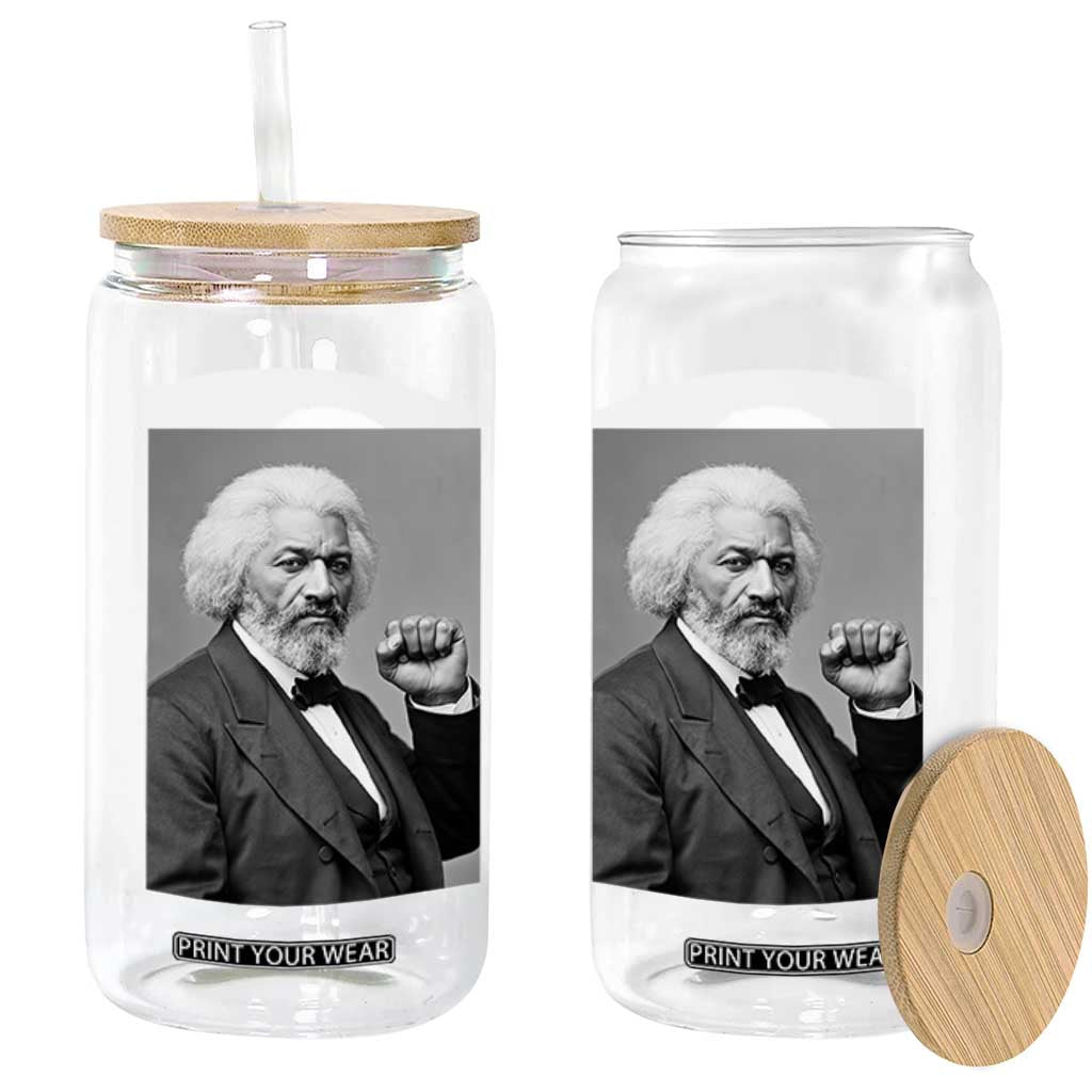 Strong Black History Leader Glass Can Frederick Douglass Empowerment TS12 Print Your Wear
