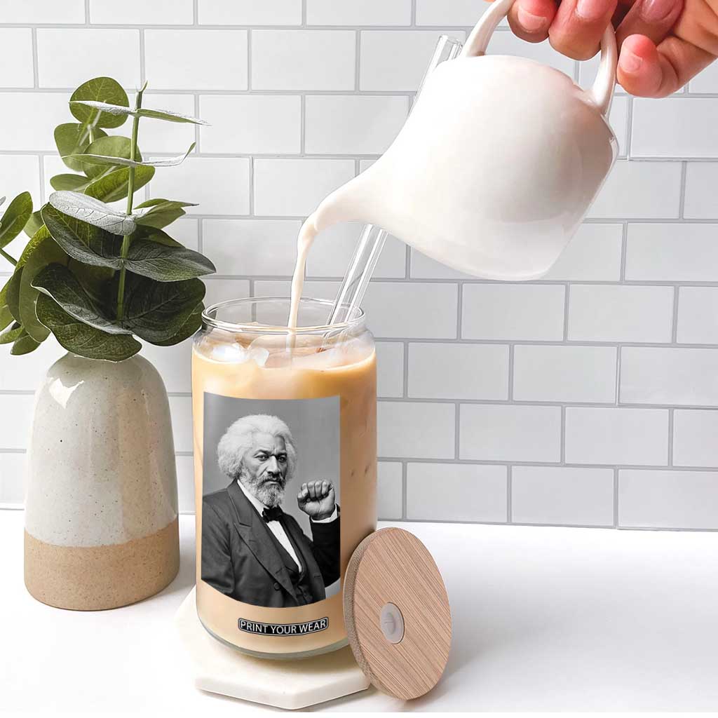 Strong Black History Leader Glass Can Frederick Douglass Empowerment TS12 Print Your Wear