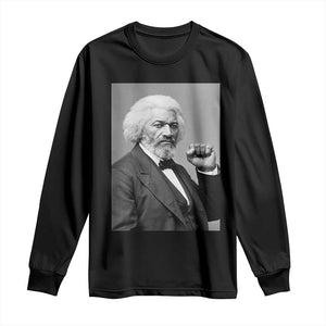 Strong Black History Leader Long Sleeve Shirt Frederick Douglass Empowerment TS12 Black Print Your Wear