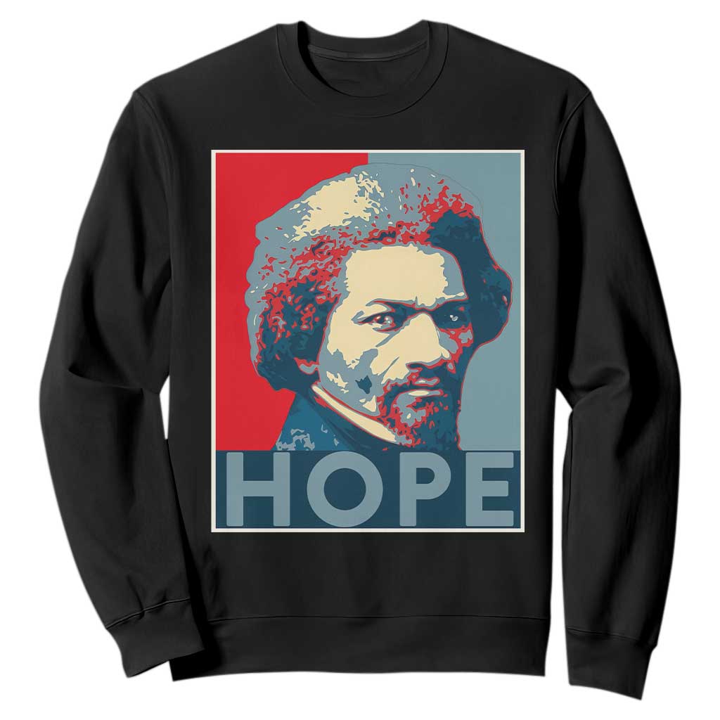 Frederick Douglass Hope Poster Sweatshirt African American Heritage TS12 Black Print Your Wear