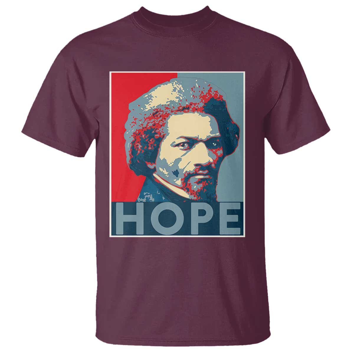 Frederick Douglass Hope Poster T Shirt African American Heritage TS12 Maroon Print Your Wear