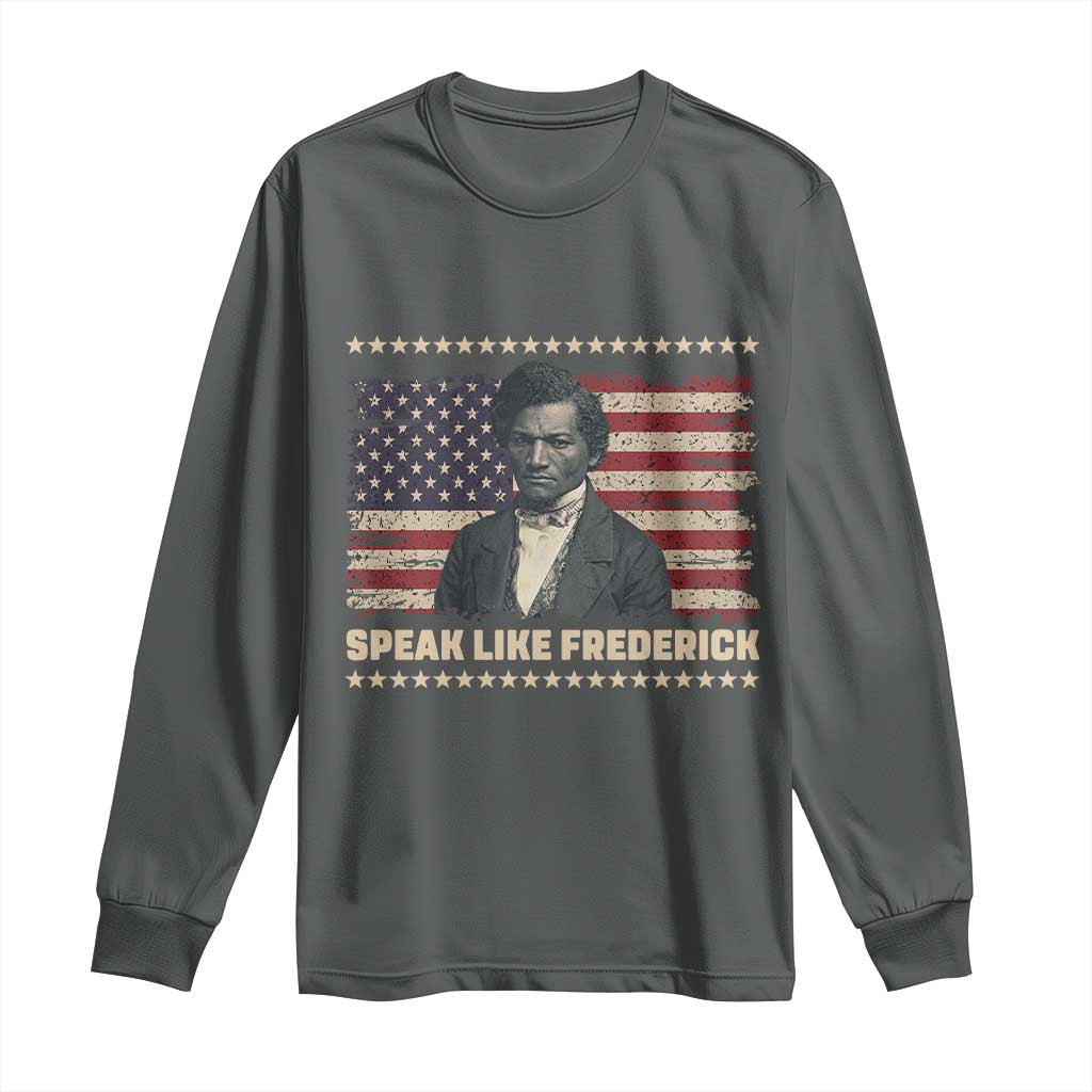 Speak Like Frederick Long Sleeve Shirt Black History Month Gift TS12 Dark Heather Print Your Wear