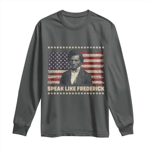 Speak Like Frederick Long Sleeve Shirt Black History Month Gift TS12 Dark Heather Print Your Wear