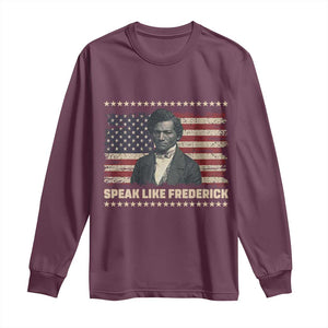 Speak Like Frederick Long Sleeve Shirt Black History Month Gift TS12 Maroon Print Your Wear