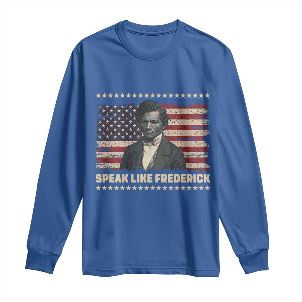 Speak Like Frederick Long Sleeve Shirt Black History Month Gift TS12 Royal Blue Print Your Wear