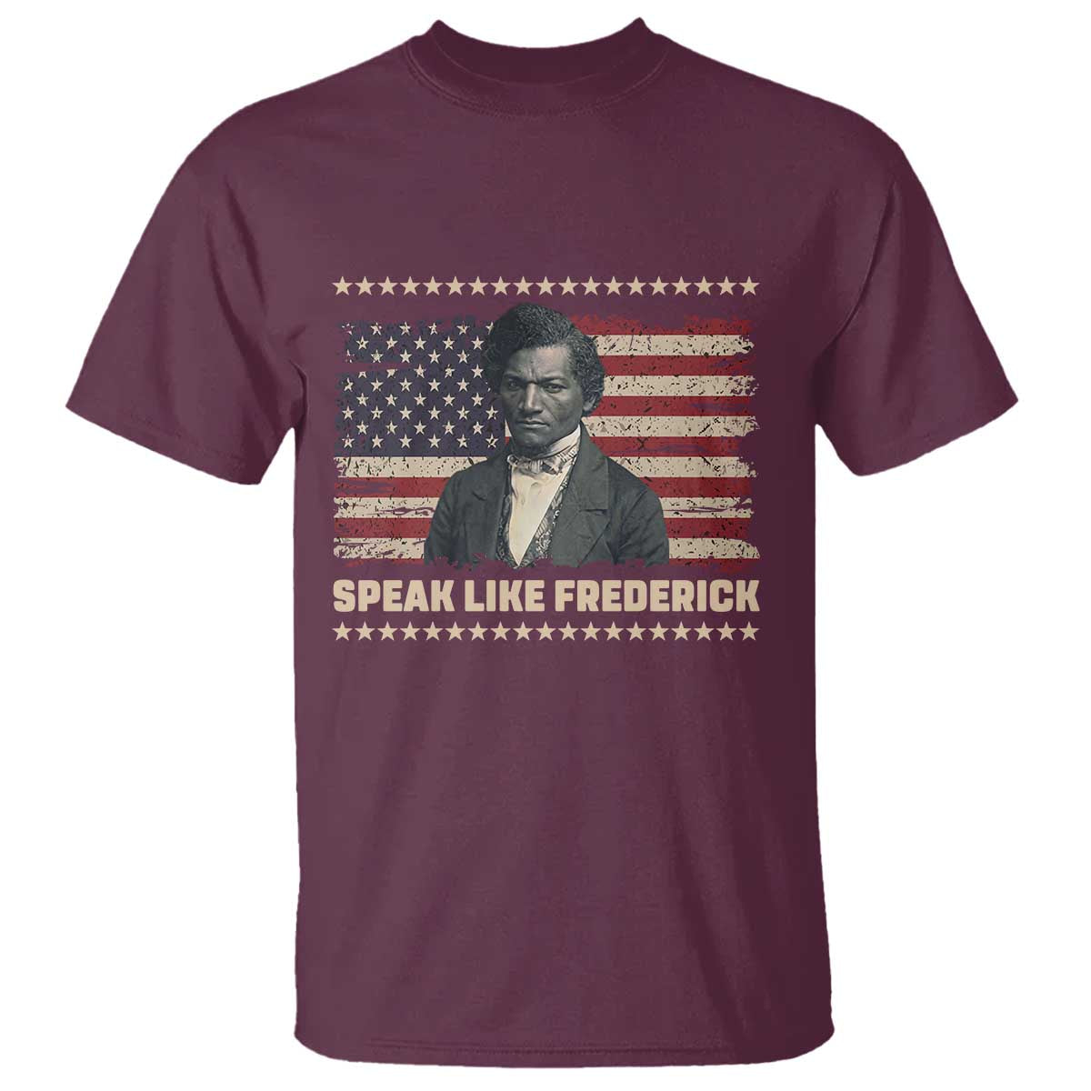 Speak Like Frederick T Shirt Black History Month Gift TS12 Maroon Print Your Wear