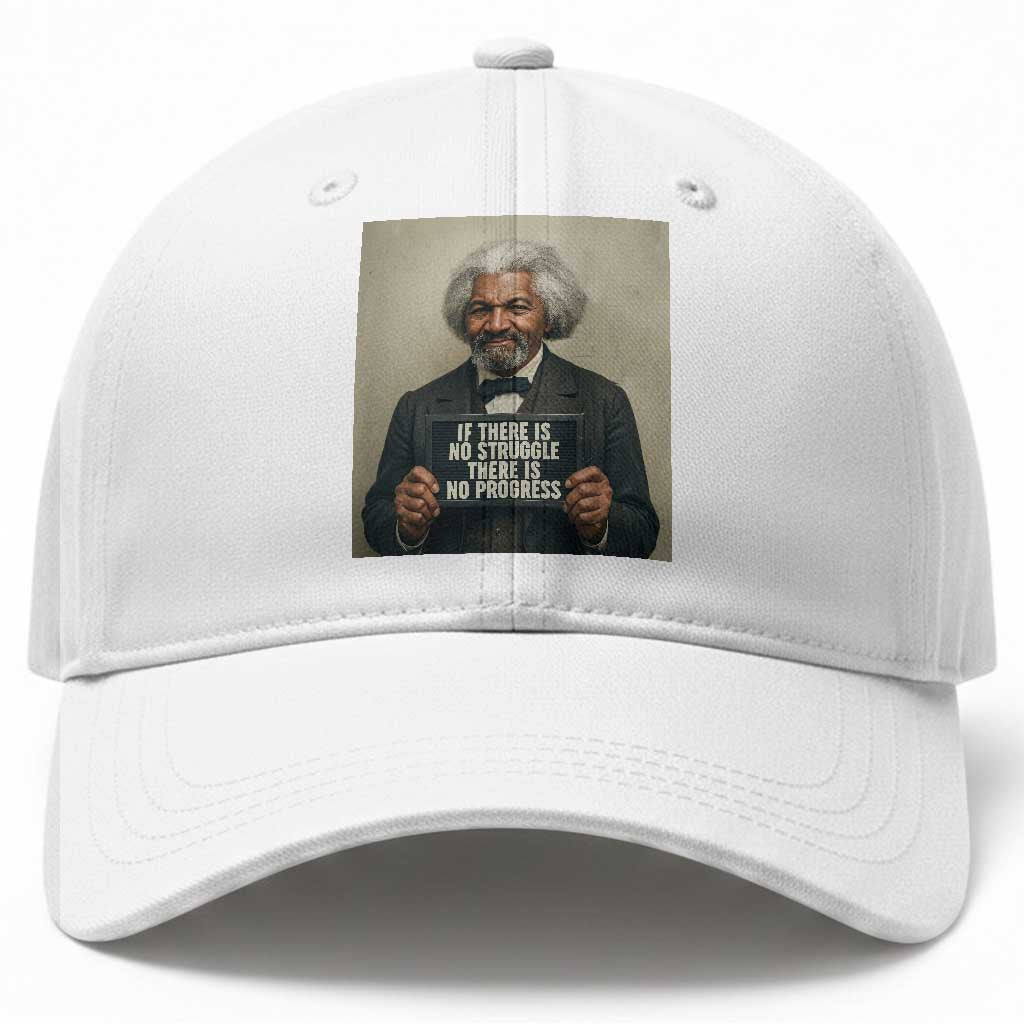 Frederick Douglass Quote Baseball Cap If There Is No Struggle There Is No Progress TS12 Print Your Wear