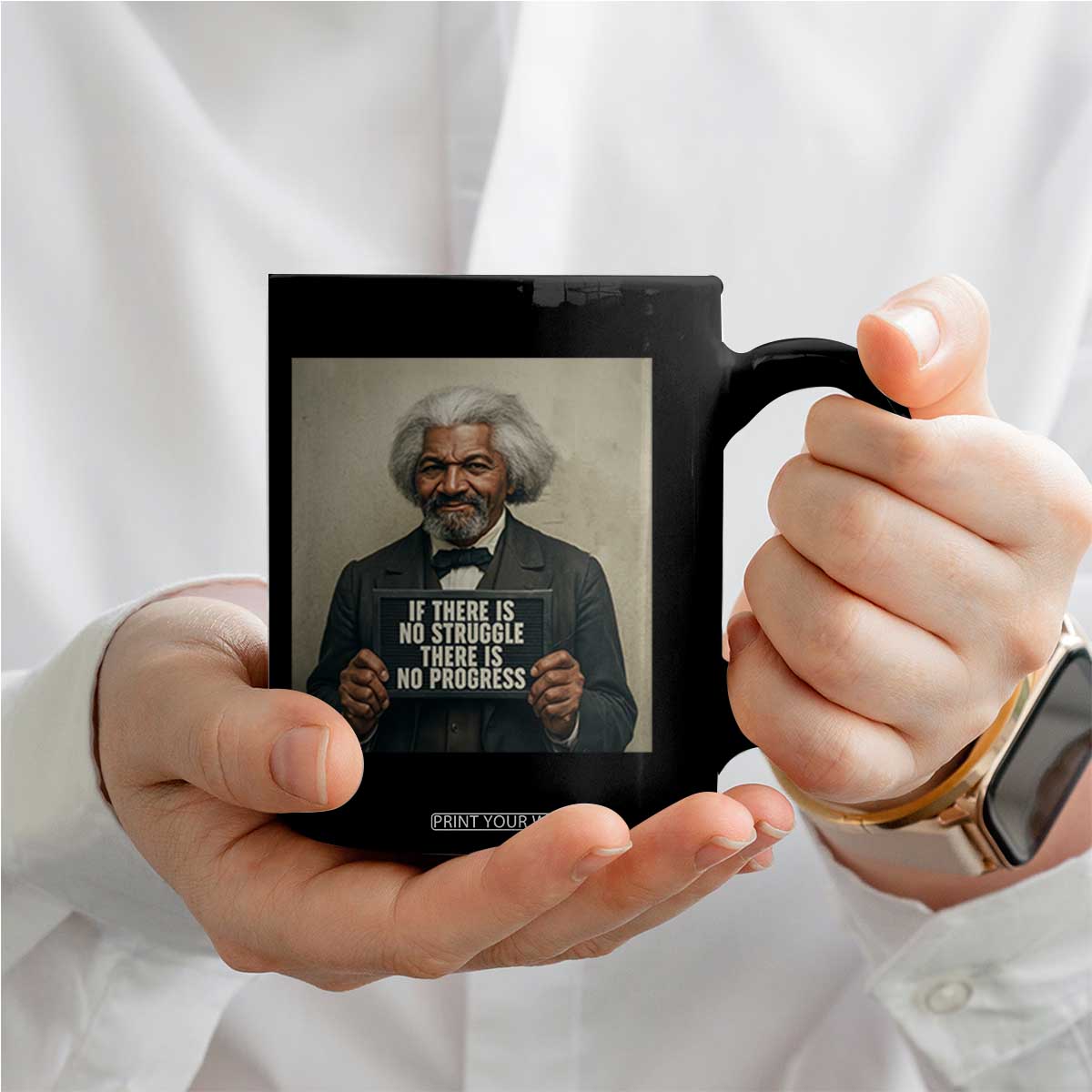 Frederick Douglass Quote Coffee Mug If There Is No Struggle There Is No Progress TS12 Print Your Wear