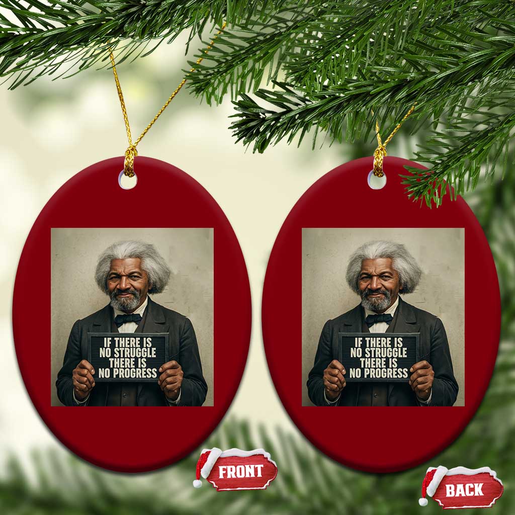 Frederick Douglass Quote Ceramic Ornament If There Is No Struggle There Is No Progress TS12 Print Your Wear