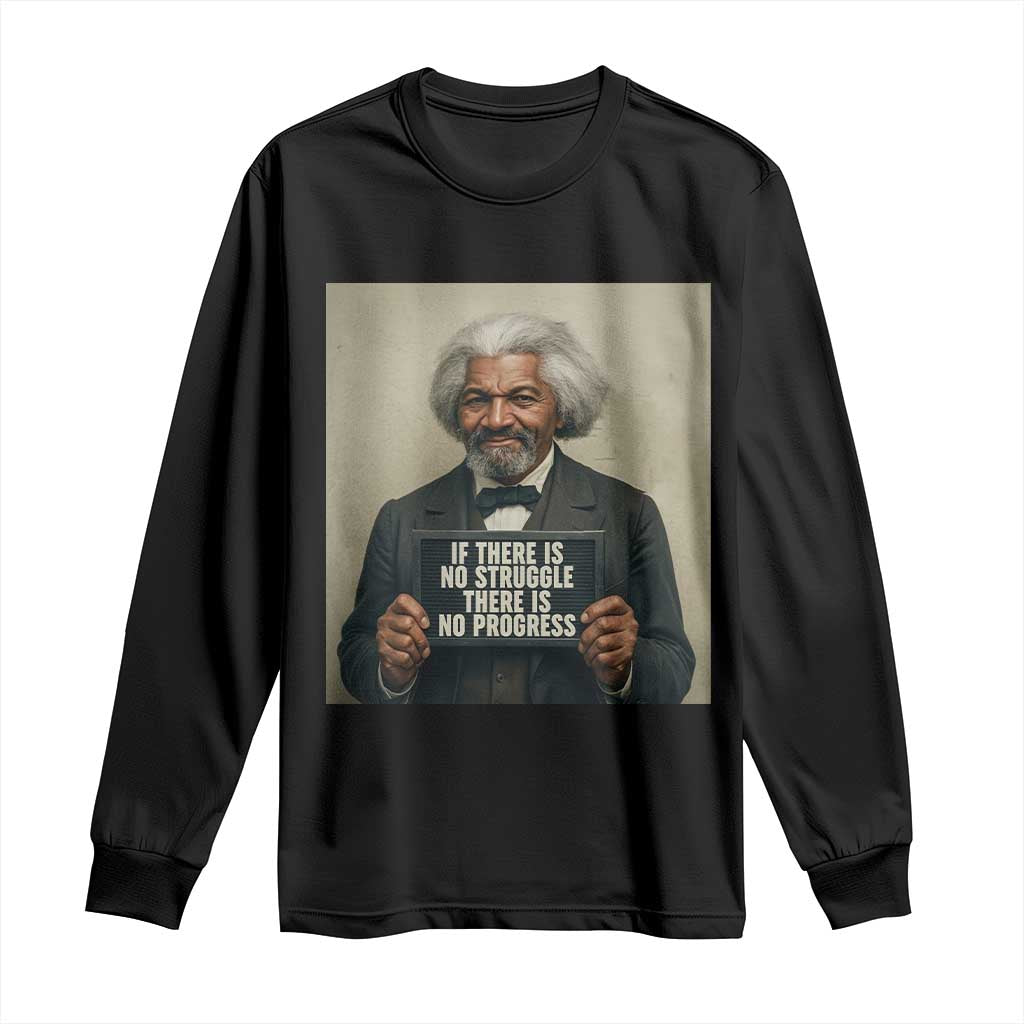 Frederick Douglass Quote Long Sleeve Shirt If There Is No Struggle There Is No Progress TS12 Black Print Your Wear