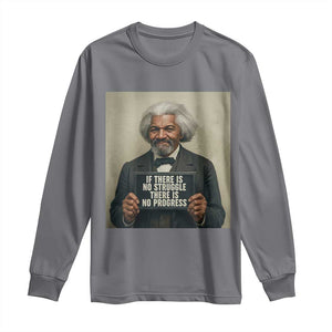 Frederick Douglass Quote Long Sleeve Shirt If There Is No Struggle There Is No Progress TS12 Charcoal Print Your Wear