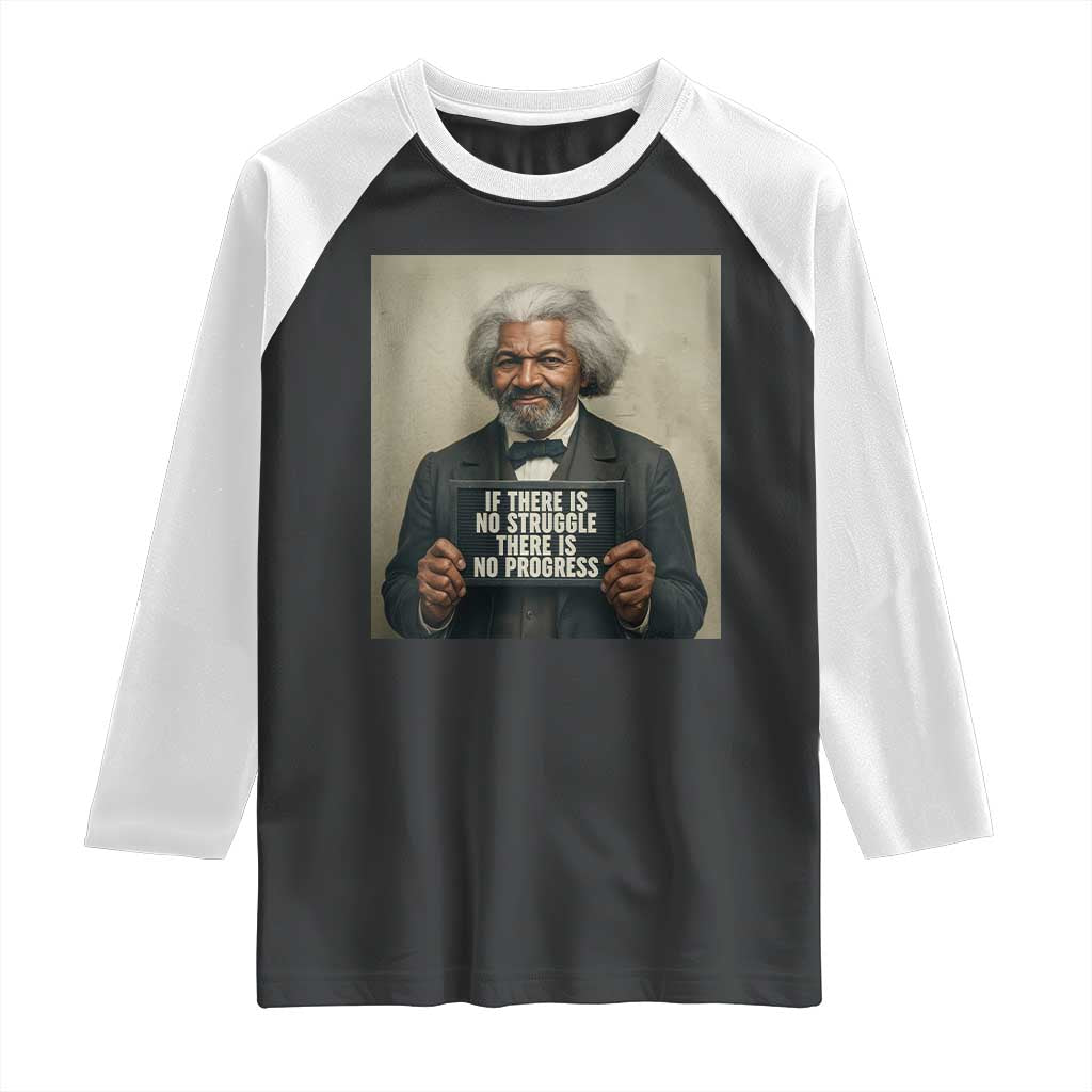 Frederick Douglass Quote Raglan Shirt If There Is No Struggle There Is No Progress TS12 Black White Print Your Wear