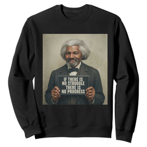 Frederick Douglass Quote Sweatshirt If There Is No Struggle There Is No Progress TS12 Black Print Your Wear