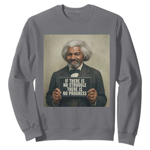 Frederick Douglass Quote Sweatshirt If There Is No Struggle There Is No Progress TS12 Charcoal Print Your Wear