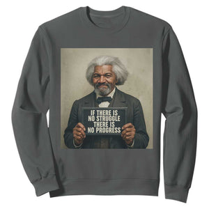 Frederick Douglass Quote Sweatshirt If There Is No Struggle There Is No Progress TS12 Dark Heather Print Your Wear