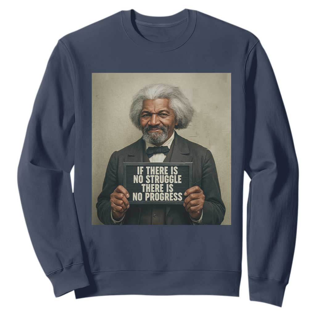 Frederick Douglass Quote Sweatshirt If There Is No Struggle There Is No Progress TS12 Navy Print Your Wear