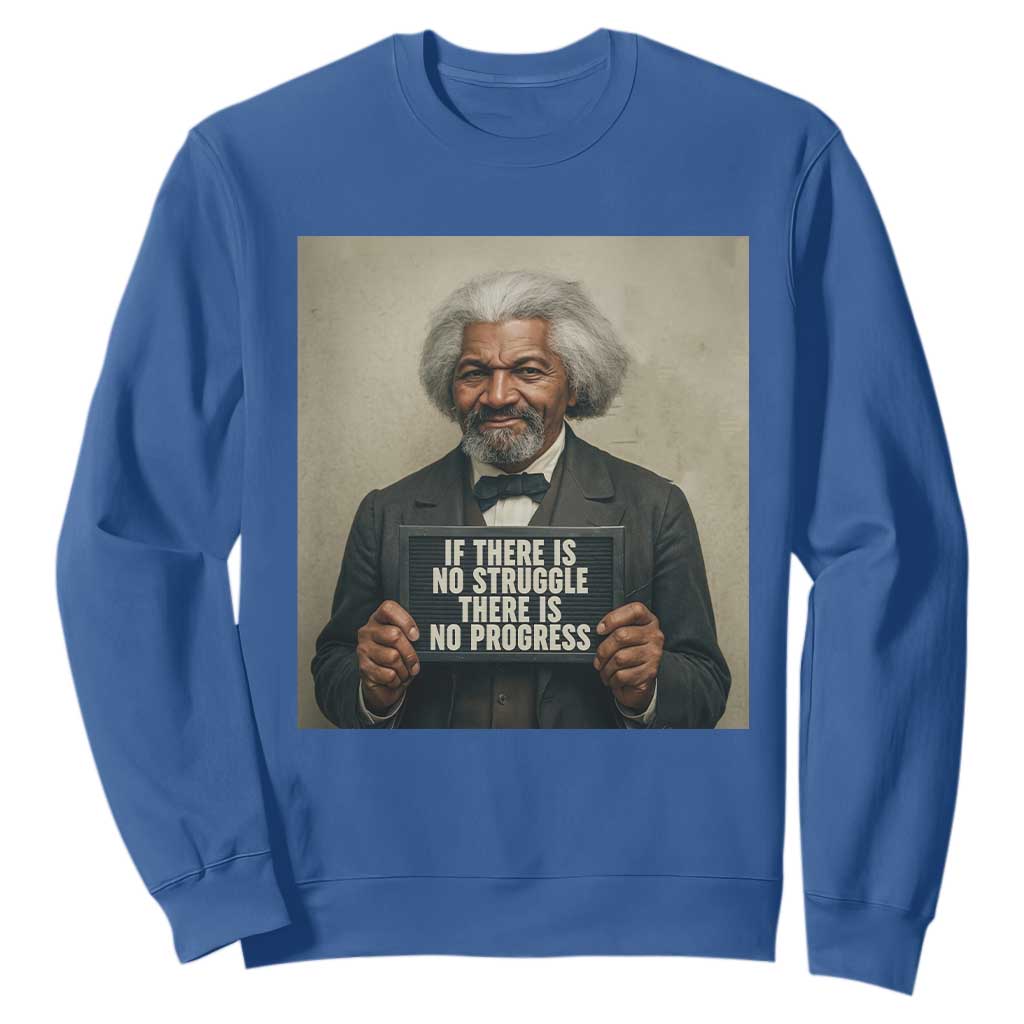 Frederick Douglass Quote Sweatshirt If There Is No Struggle There Is No Progress TS12 Royal Blue Print Your Wear