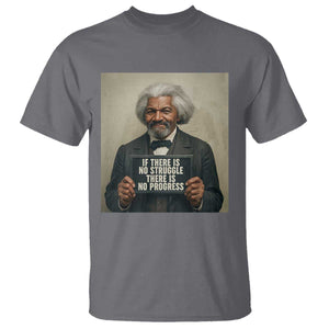 Frederick Douglass Quote T Shirt If There Is No Struggle There Is No Progress TS12 Charcoal Print Your Wear