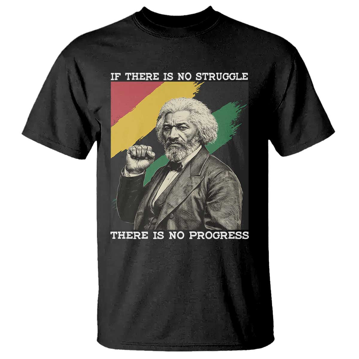 Frederick Douglass Struggle And Progress T Shirt Inspirational Black History TS12 Black Print Your Wear